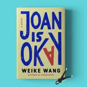 WildChina Book Club:<br>Joan Is Okay by Weike Wang (Event #100)
